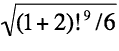 Sqrt[((1+2)^9)/6]