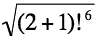 Sqrt[ ((2 + 1)!)<sup>6</sup>